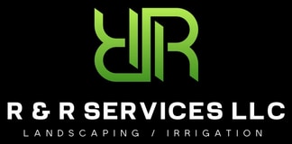 R&R Services LLC. Landscaping and irrigation.